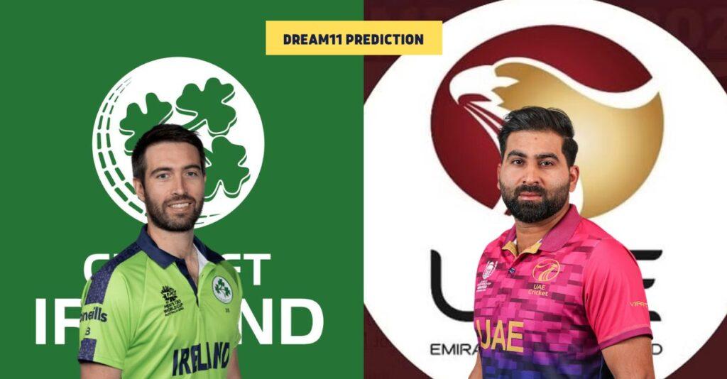 IRE vs UAE Match 20 Dream11 Prediction